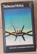 Koniec  naszego świata Tadeusz Hołuj