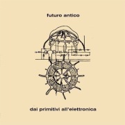 Futuro Antico – Dai Primitivi All'Elettronica