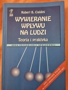 Robert B. Cialdini WYWIERANIE WOŁYWU NA LUDZI Teoria i praktyka