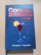 Coctaile zodiakalne i nie tylko Zdzisław T. Nowicki 