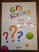 Gra w kolory KLASA 3 książka nauczyciela MOJE SPRAWDZIANY JUKA