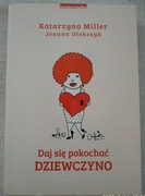 Daj się pokochać dziewczyno - Katarzyna Miller