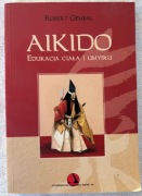 Aikido. Edukacja ciała i umysłu Robert Gembal