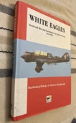 White Eagles The Aircraft … of the Polish Air Feance Belcarz/Pęczkowski