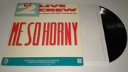 THE 2 LIVE CREW - ME SO HORNY