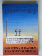 POD JEDNYM DACHEM POD JEDNYM NIEBEM - Fleszarowa-M