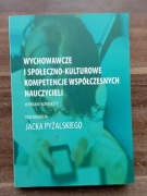 Wychowawcze i społeczno-kulturowe kompetencje współczesnych nauczycieli