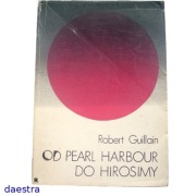 OD PEARL HARBOUR DO HIROSIMY Robert Guillain