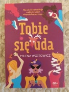 Tobie się uda. Milena Wójtowicz