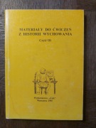 Materiały do ćwiczeń z historii wychowania III
