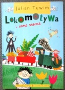 Julian Tuwim Lokomotywa i inne wiersze Ilustracje Agnieszka Żelewska