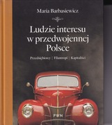 Ludzie interesu w przedwojennej Polsce Maria Barbasiewicz