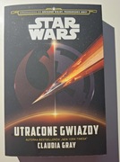 Star Wars Utracone Gwiazdy Claudia Gray