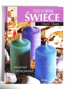 Ozdobne świece. Pomysły i wykonanie | CHERYL OWEN
