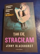 Jenny Blackhurst - Tak cię straciłam