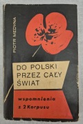 Piotr Medyna, Do polski przez cały świat. Wspomnienia z 2 Korpusu,1970 