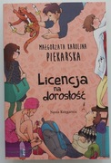 Licencja na dorosłość Małgorzata Karolina Piekarska