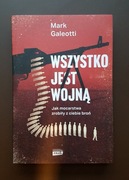 Wszystko jest wojną [Mark Galeotti]