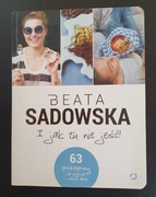 I jak tu nie jeść! Beata Sadowska