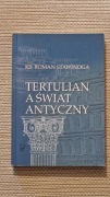 ROMAN STAWINOGA TERTULIAN A ŚWIAT ANTYCZNY