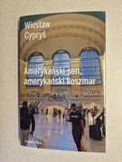 AMERYKAŃSKI SEN , AMERYKAŃSKI KOSZMAR - WIESŁAW CYPRYŚ !!!!!