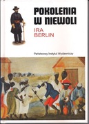 Pokolenia w niewoli - Ira Berlin, PIW