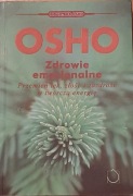 Osho -Zdrowie emocjonalne. Przemień lęk, złość i zazdrość w twórczą energię