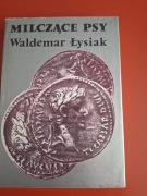 Milczące psy Waldemar Łysiak