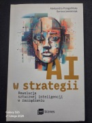 AI w strategii - Rewolucja sztucznej inteligencji w zarządzaniu
