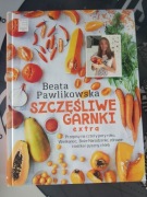 Szczęśliwe garnki extra. Beata Pawlikowska