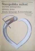 JÓZEF IGNACY KRASZEWSKI - STAROPOLSKA MIŁOŚĆ 