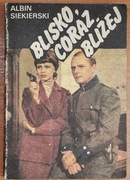 Blisko,Coraz, Bliżej Albin Siekierski