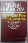 Przebudowa i nowe myślenie dla naszego kraju i dla świata Michaił Gorbaczow