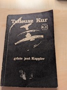 Gdzie jest Kappler  Tadeusz Kur