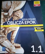 Oblicza epok 1.1  język polski. Nowa edycja.