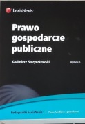 Prawo gospodarcze publiczne Wydanie 6 Kazimierz Strzyczkowski