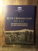 Klub z wielkiej łąki 90 lat zwierzynieckiego klubu 