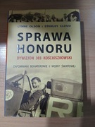 SPRAWA HONORU DYWIZJON 303 KOŚCIUSZKOWSKI Lynne Olson i Stanley Cloud