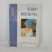 Techniki medytacyjne. Poradnik praktyczny OSHO
