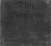 Thy Majesty - German Black Metal Art