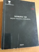 Marzec 68 miedzy tragedią a podłością
