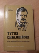 Tytus Chałubiński Życie - działalność naukowa 