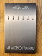 Mircea Eliade - Mit wiecznego powrotu Jak Nowa