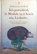 Kto powiedział, że Moskale są to bracia nas, Lechitów