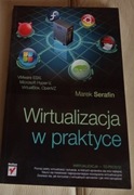 Książka Wirtualizacja w praktyce - Marek Serafin