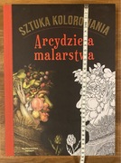 Sztuka kolorowania Arcydzieła malarstwa