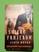 Śmierć frajerom Złota maska Grzegorz Kalinowski