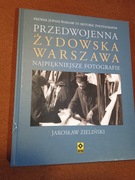 Przedwojenna Żydowska Warszawa fotografie  J. Zieliński