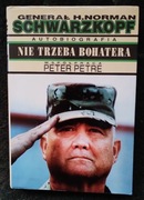 Nie trzeba bohatera - generał H. Norman Schwarzkopf