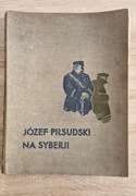 Mieczysław B. Lepecki Józef Piłsudski na Syberii